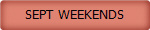 SEPT WEEKENDS